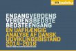 engang verdens bedste engang en uafhængig analyse af dansk ... · Fællesskabsfinansieret EU-bistand 1.044,1 1.352,6 308,5 29,5 Udgifter til modtagelse af flygtninge i Danmark 980,1