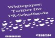 Whitepaper: Twitter für PR-Schaffende Cision …s3.amazonaws.com/cision-wp-files/de/wp-content/uploads...Whitepaper: Twitter für PR-Schaffende Cision Germany GmbH 3 1. Einführung: