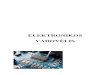 ELEKTRONIKOS - Marijampolės kolegija › wp-content › uploads › 2016 › 09 › Elektronika.pdfElektronika tikrai yra viena iš įdomiausių ir įvairiapusiškiausių elektrotechnikos