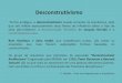 Desconstrutivismo - WordPress.com...Desconstrutivismo “Termo ambíguo, o desconstrutivismo (usado somente na arquitetura, pelo que sei) reflete expressamente duas fontes de influência