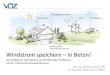 Windstrom speichern in Beton! · 2018-12-10 · Sebastian Spaun 1 Gebäude verschlingen 38 % des End-Energiebedarfs Quelle: eurostat 33,3%2014 Energieverbrauch in der EU 2014 Haushalte