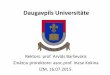 Daugavpils Universitāte - IZM · 2015-07-17 · Daugavpils Universitātes attīstības vīzija (laika posmā līdz 2030.g.) *1+ 2030. gadāDaugavpils Universitāteir mūsdienīga