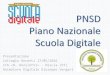 PNSD Piano Nazionale Scuola Digitale 2019-07-02آ  PNSD Piano Nazionale Scuola Digitale Presentazione