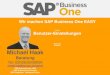 SAP Business One EASY - Michael Haak · 2020-03-15 · Michael Haak Beratung Tel: 02056/9209090 michael.haak@business-one-easy.de Wir machen SAP Business One EASY Thema Benutzer-Einstellungen