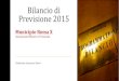 Bilancio di Previsione 2015 - Roma CapitaleMunicipio X - Assessorato Bilancio e Personale - Presentazione proposta di Bilancio 2015 2017 Il quadro di riferimento: anno 2014 Approvazione