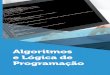Algoritmos e Lógica de Programaçãocm-kls-content.s3.amazonaws.com/201801/INTERATIVAS... · algoritmos e suas características. Na segunda unidade, você irá analisar e aplicar
