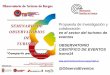 Propuesta de Investigación y colaboración · Objetivos • Celebración de sinergias multidisciplinares • Firma de convenios de colaboración para la investigación en los campos