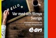 Var med och förnya Sverige - GREAT · 2019-10-11 · data from E.ON 2017 0 30 60 90 120 150 g e m Fossil Bensin Diesel Biogas Bas Laddhybrid Elbil referens Biogas 100 Bonus Malus