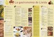 La gastronomia de Lleida...• Concurs de Cassoles de Tros. Se celebra a Juneda el diumenge de la Segona Pasqua. La cassola de tros s’elabora amb oli d’oliva verge extra, carn