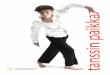 TANSSIN PAIKKA web - Dance Info Finland › wp-content › uploads › 2016 › 06 › ... · Kun koulu alkaa, kaikki muuttuu. Suomalaisen peruskoulun ihmiskäsitys korostaa kognitiivisia