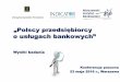 Polscy przedsiębiorcy usługach - ZBP · 2019-05-17 · 88%fundusze pomocowe Unii Europejskiej 92% 91%pożyczki innych przedsiębiorstw na rynku polskim 94% 92% kredyt złotowy (każdego