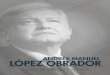 ANDRÉS MANUEL LÓPEZ OBRADOR - CMIC€¦ · nistración de Andrés Manuel López Obrador (2002-2004). •Asesor del Jefe de Gobierno Andrés Manuel López Obrador (PRD) (2000-2002)