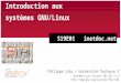 Introduction aux systèmes GNU/Linux · 2020-01-04 · 2ème module M1 Administrer des ... PPP Session S19E01 inetdoc.net - 4/44. application shell Introduction aux systèmes GNU/Linux