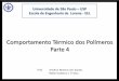 Universidade de São Paulo USP Escola de Engenharia de ...amsantos/Analise termica_parte4_rev01.pdf · Análise dinâmico-mecânica Aplicações . Determinação da transição vítrea