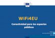 WiFi4EU - European Commission · 2- Presentación de solicitudes Después de realizar la solicitud • Una vez presentada la solicitud, primero los municipios verán una ventana 