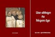 Une abbaye Au Moyen âgeabbaye-lucerne.fr/IMG/pdf/vie_quotidienne_livret... · 2014-07-16 · dans la société au moyen âge et le quotidien d’une communauté de moines dans une