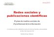 Redes sociales y publicaciones científicas · 2013-09-26 · Redes sociales y publicaciones científicas El plan de medios sociales de El profesional de la información Natalia Arroyo-Vázquez