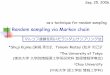 Random sampling via Markov chaintcs.inf.kyushu-u.ac.jp/~kijima/slides/DMSSkijima.pdfRandom sampling via Markov chain Sep. 25, 2006 *Shuji Kijima (来嶋秀治)1, Tomomi Matsui (松井知己)2