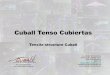 Cuball Tenso Cubiertas › imagenes › presing.pdf · 2020-03-31 · tensioned textiles, steel cables and steel structures. Our design and construction Architects and Engineers team,