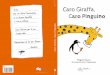 Caro Giraffa, - Guido Tommasi...2019/09/03  · Caro Giraffa, Caro Pinguino Megumi Iwasa illustrazioni di Jun Takabatake € 14 i.i. ISBN: 978 88 8581 019 8 A te izzonte, io mi chiamo