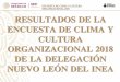 ENCUESTA DE CLIMA Y CULTURA ORGANIZACIONAL 2018nuevoleon.inea.gob.mx/ECCO2018.pdf · Cultura Organizacional 2018. El análisis de esta información derivará en acciones de mejora