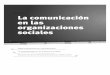 La comunicacion en las organizaciones sociales · 2017-04-17 · comunicaciones están alineadas con esa concepción o, por el contrario, transmiten una postura distinta. ¿QUÉ IDEA