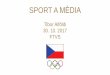 SPORT A MÉDIA - Fakulta tělesné výchovy€¦ · • V roce 2012 spustil MOV „The Olympic Athletes Hub“, projekt, do kterého se zapojilo přes 1.000 špičkových atletů