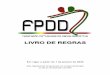 FPDD Livro de Regras 2020fpdd.pt/novo/wp-content/uploads/2018/04/FPDD-Livro... · 3. Consultar Regulamento Exame Médico Desportivo. CAPITULO II Da Competição Regra 4 (Escalões)