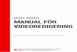 MOVIE MAKER- MANUAL FÖR VIDEOREDIGERINGfugo2.fuv.se/konvertering/MovieMaker_manual.pdf · MOVIE MAKER-MANUAL FÖR VIDEOREDIGERING Författad av Anna Sabelström i samarbete med Film