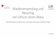 Recycling von Lithium-Ionen-Akkus - HLNUG · •Gewinnung von Metallen und Kunststoffen durch Recycling möglich •EcoBatRec und LithoRec mit CO 2-Einsparpotentialen •Durchschnittliche
