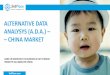 ALTERNATIVE DATA ANALYSYS (A.D.A.) CHINA MARKETPer la tua azienda, 3rdPlace può interpretare il mercato ed i consumatori in Cina raccogliendo, analizzando ed attivando dati provenienti