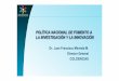 Dr. Juan Francisco Miranda M Director General COLCIENCIAS · 1. Diagnóstico • Construcción de institucionalidad • Recursos humanos para la investigación • Grupos y centros