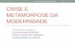 1 CRISE E METAMORFOSE DA MODERNIDADE · 2020-03-05 · METAMORFOSE DA MODERNIDADE Filosofia da História FLUL Ano lectivo 2019-2020 Viriato Soromenho-Marques (Universidade de Lisboa)