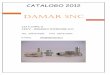 DAMAR SNC · 2017-11-18 · via f.coppi, 8 23879 - verderio inferiore (lc) tel. 039-514260 fax 039-514254 e-mail info@damarnet.it damar snc catalogo 2012