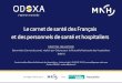 Le carnet de santé des Français et des personnels de santé et … de sante... · *Sondage Carnet de santé Odoxa-MNH-Le Figaro Santé-France info, publié le 11 avril 2019 **Sondage