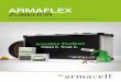 ARMAFLEX...und Hilfsmittel für die professionelle Armaflex-In-stallation an. Mit hochwertigen Werkzeugen zum Messen, Schneiden und Kleben elastome-rer Dämmstoffe sind Monteure bestens