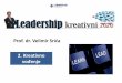 Leadership kreativni KL STO...Leadership kreativni 2020 O predmetu •Nastava –Predavanja i seminar 4 sata tjedno (x11) –Provjera znanja –Ispit – predrok OPEN BOOK –Uvjeti