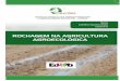 ROCHAGEM NA AGRICULTURA AGROECOLÓGICA · Série Cartilha Agroecologia A Série Cartilha Agroecologia reúne o conteúdo em dez títulos das principais técnicas empregadas na agricultura