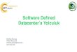 Software Defined Datacenter’a Yolculuk · 2019-03-20 · Software Defined Datacenter’a Yolculuk. Emirhan Durmuş. Partner Executive. emirhan.durmus@suse.com. 0543 629 2920