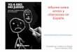 Informe sobre acoso y ciberacoso en España...No es solo acoso escolar, es acoso entre iguales Niños y niñas que agreden a niños y niñas. Resultados de la encuesta realizada a