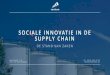 Sociale Innovatie in de Supply Chain - Deltalinqs€¦ · • Operationalisatie van “sociale innovatie”: welke kenmerken en hoe zien we dit terug in de praktijk? • Survey onder