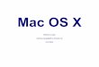Mac OS X - DESY · 2004-03-15 · Mac OS X is reducible to such a perspective. Figure 3-1 (page 40) illustrates the general structure of Mac OS X system software as interdependent