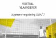 Presentatie Voetbal Vlaanderen - Amazon S3 · 1. Start VOETBAL VLAANDEREN en voorstelling nieuw logo 2. Verificatie van de aanwezigen en de volmachten 3. Goedkeuring verslag Bijzondere