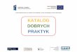 KATALOG DOBRYCH PRAKTYK - Wielkopolska Rada Koordynacyjna Związek Organizacji ...wrk.org.pl/wp-content/uploads/2015/10/Katalog-Dobrych... · 2015-10-12 · ważną rolę w efektywnym