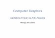 CG1 - Sampling Theory & Anti-Aliasing · –Reduced aliasing by intermediate sampling at higher frequency • Algorithm –Super-sampling •Sample continuous signal with high frequency