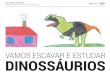 VAMOS ESCAVAR E ESTUDAR DINOSSÁURIOS · 2018-01-25 · Vamos-escavar-e-estudar-dinossauros Created Date: 4/14/2015 4:36:26 PM 