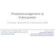 Produktmanagementin- Videospielen...Produktmanagementin-Videospielen Im-Fokus:-deutsche-PC-Indie-Games-2014-! Vortrag-an-der-OTHAmbergCWeiden,-15.4.2015-PixelCTräume:-Indie,-Mobile-und-Serious-Games-