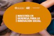 Maestría en Gerencia para la Innovación Social · 2018-09-03 · • Especialistas de la salud. La innovación social es necesaria para poder responder a los retos • Emprendedores