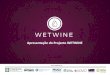 Apresentação do Projecto WETWINE · 2019-07-01 · Projecto WETWINE: 1ª Convocatória Interreg-Sudoe 2016 (Eixo 5) Financiamento Período do programa: 2014 –2020. O Programa