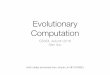 04 Evolutionary Computation Part 1 · What is it exactly? • If all oﬀspring survived to reproduce the population would grow (fact). • Despite periodic ﬂuctuations, populations